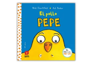 Portada del libro infantil El Pollo Pepe, protagonizado por un divertido pollito amarillo en relieve, ideal para niños pequeños que comienzan a descubrir los libros interactivos.