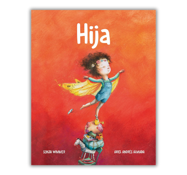 Portada del libro Hija (Amor de familia) de Ariel Andrés Almada y Sonja Wimmer, con ilustración de una niña volando sobre un fondo rojo vibrante