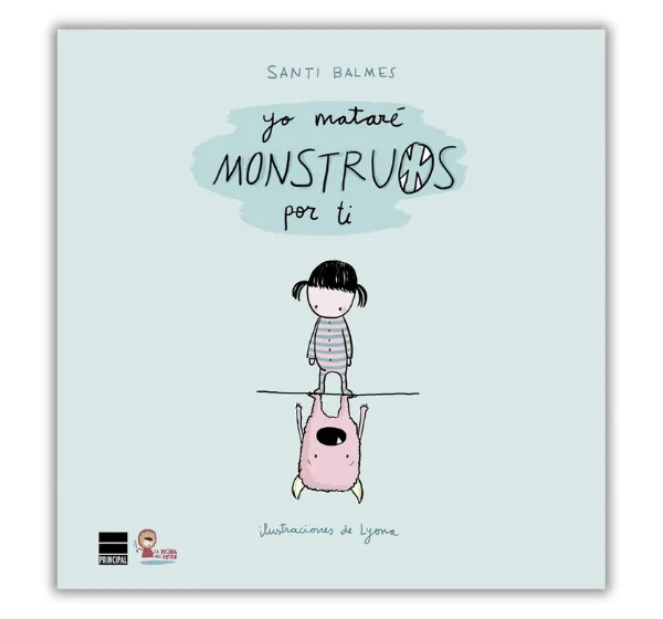 Portada del libro 'Yo mataré monstruos por ti' de Santi Balmes