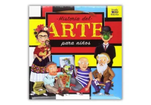 Portada del libro "Historia del arte para niños" con ilustraciones coloridas que representan épocas artísticas y grandes pintores como Van Gogh y Frida Kahlo.