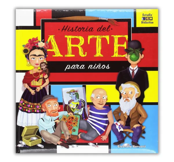 Portada del libro "Historia del arte para niños" con ilustraciones coloridas que representan épocas artísticas y grandes pintores como Van Gogh y Frida Kahlo.