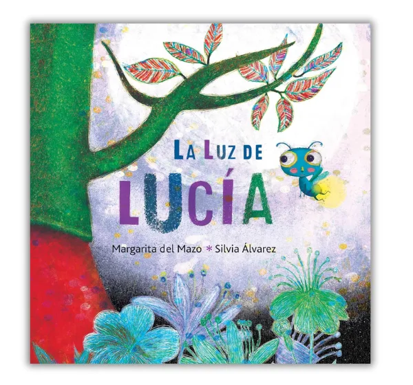 Portada del libro La luz de Lucía con ilustraciones coloridas de naturaleza y una luciérnaga