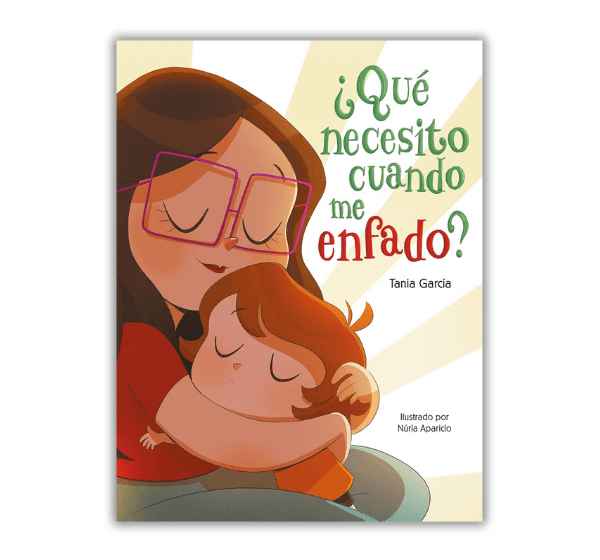 Portada del libro "¿Qué necesito cuando me enfado?", donde una madre con gafas y su hijo pequeño se abrazan en una ilustración cálida y tranquila.