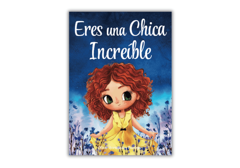 Eres una chica Increíble: Un libro inspirador para niñas de 6 a 12 años
