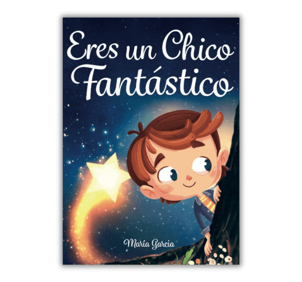 Portada del libro 'Eres un Chico Fantástico', una obra educativa para fortalecer la autoestima de los niños