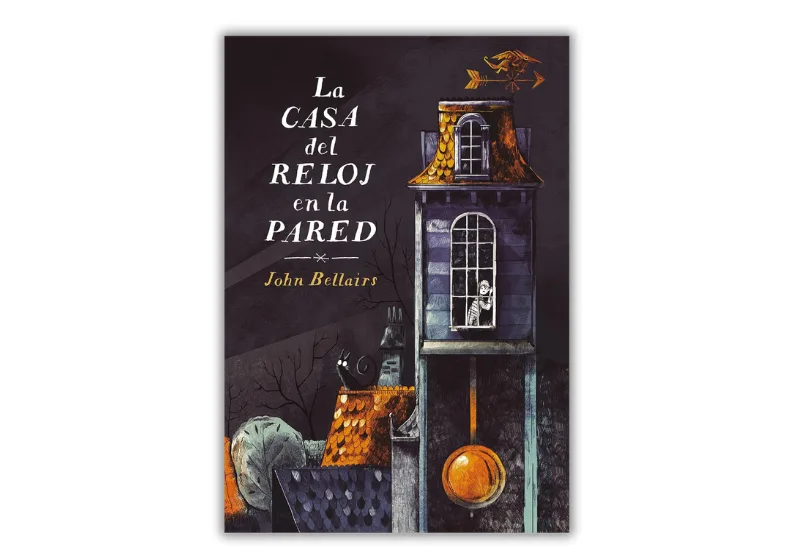 La Casa del Reloj en la Pared: una historia de magia, misterio y secretos ocultos