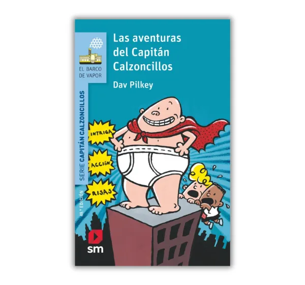 Portada del libro Las aventuras del Capitán Calzoncillos de Dav Pilkey, una historia cómica y llena de acción protagonizada por un héroe en calzoncillos y sus dos jóvenes creadores