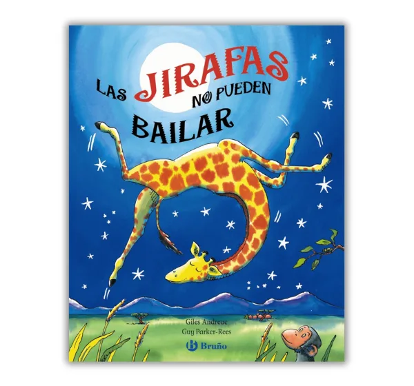 Portada del libro infantil "Las jirafas no pueden bailar" de Giles Andreae y Guy Parker-Rees. La ilustración muestra una jirafa en el aire con las patas dobladas, en un fondo azul con estrellas y una luna llena, transmitiendo la temática del cuento.