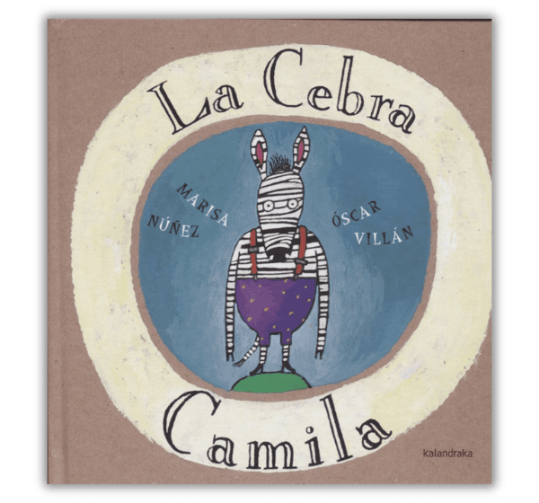 Portada del libro infantil La Cebra Camila de Marisa Núñez y Óscar Villán