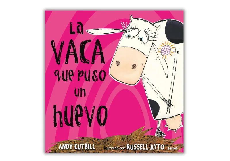 La vaca que puso un huevo: un cuento divertido y original”