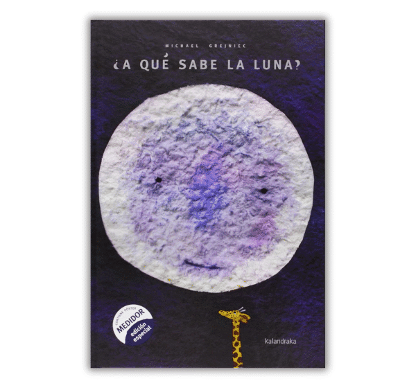 Portada del libro ¿A qué sabe la luna?, de Michael Grejniec. Un cuento entrañable que invita a los niños a soñar en equipo, fomentando valores como la cooperación y la curiosidad a través de una historia única y encantadora.