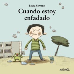 Ver en Amazon Portada del libro Cuando estoy enfadado, de Lucía Serrano