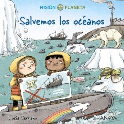 Ver en Amazon Portada del libro Salvemos los océanos, de Lucía Serrano.