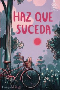 Ver en Amazon Portada del libro Haz que suceda con bicicleta rosa en un paisaje campestre al atardecer